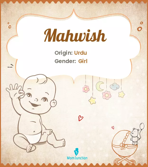 Explore Mahwish: Meaning, Origin & Popularity | MomJunction