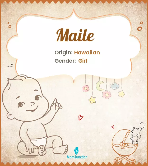 Explore Maile: Meaning, Origin & Popularity | MomJunction