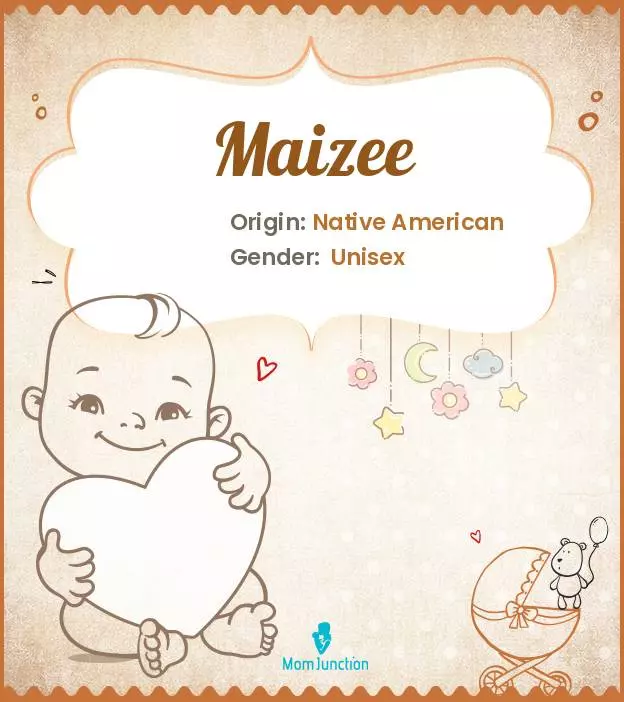 Explore Maizee: Meaning, Origin & Popularity | MomJunction