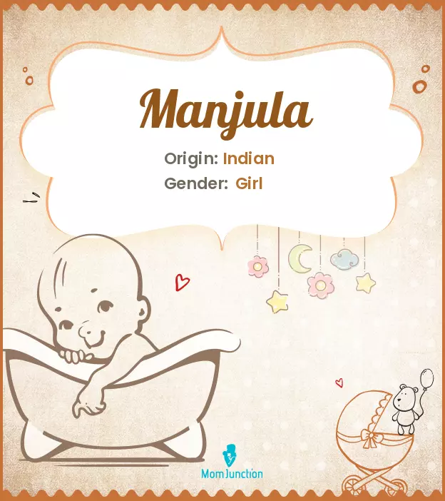Explore Manjula: Meaning, Origin & Popularity | MomJunction