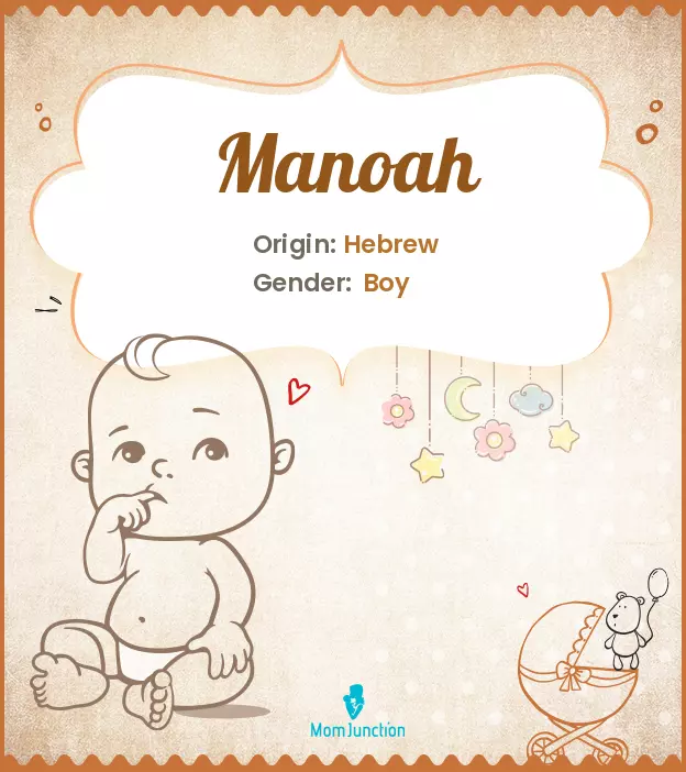 Explore Manoah: Meaning, Origin & Popularity | MomJunction