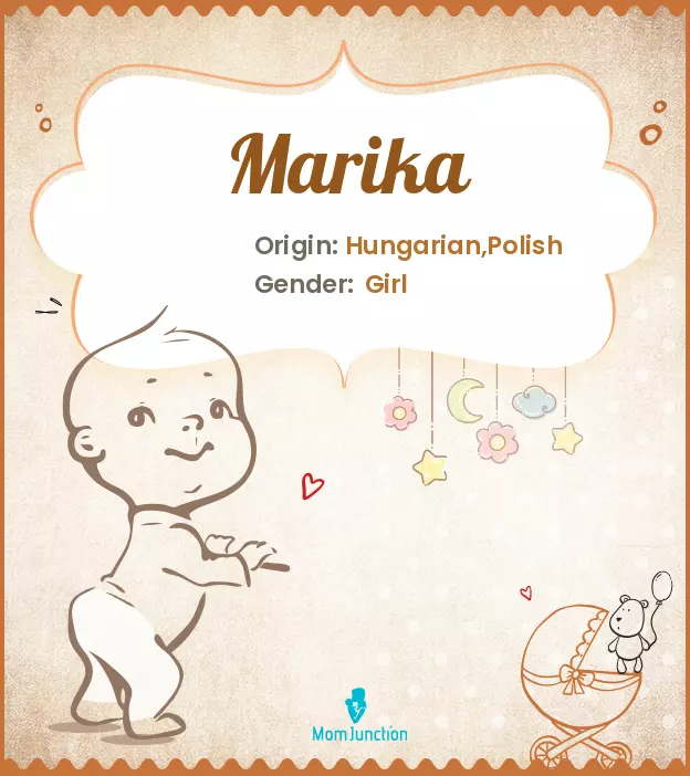 Explore Marika: Meaning, Origin & Popularity | MomJunction