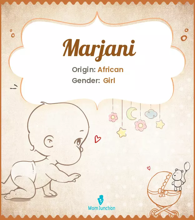 Explore Marjani: Meaning, Origin & Popularity | MomJunction