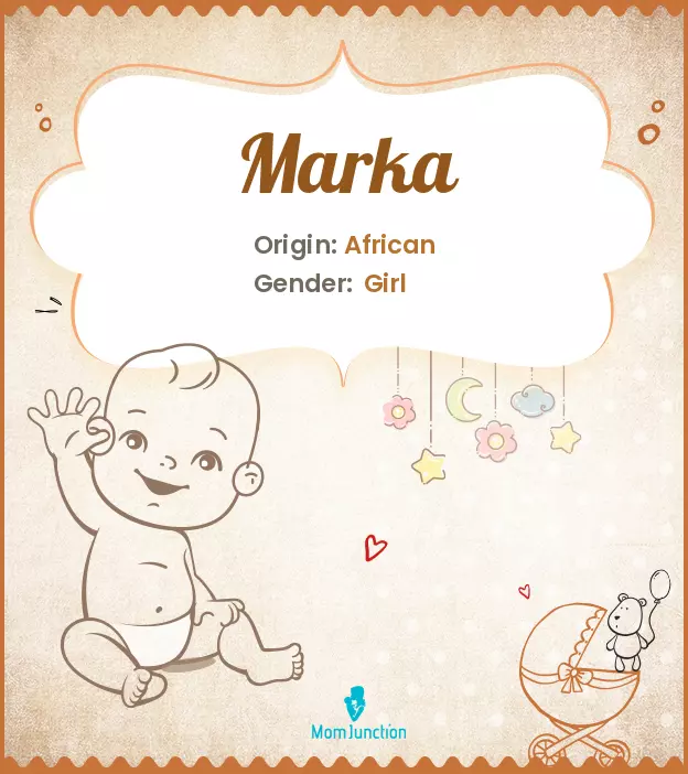 Explore Marka: Meaning, Origin & Popularity | MomJunction