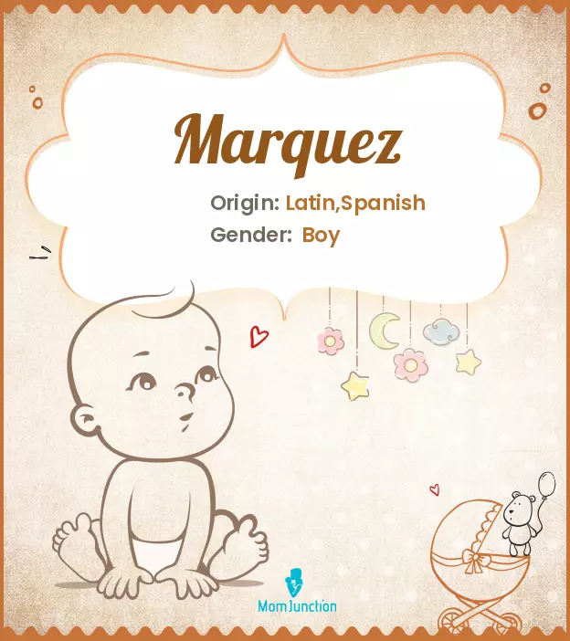 Explore Marquez: Meaning, Origin & Popularity | MomJunction_image