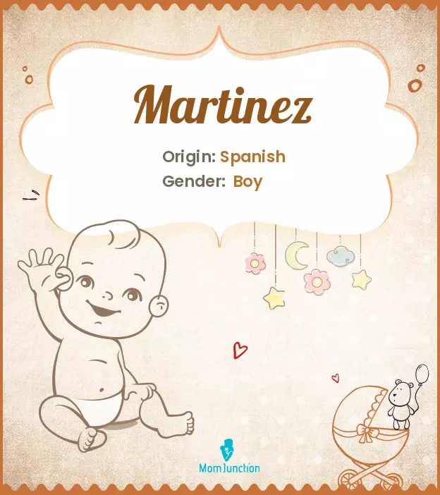 Explore Martinez: Meaning, Origin & Popularity | MomJunction