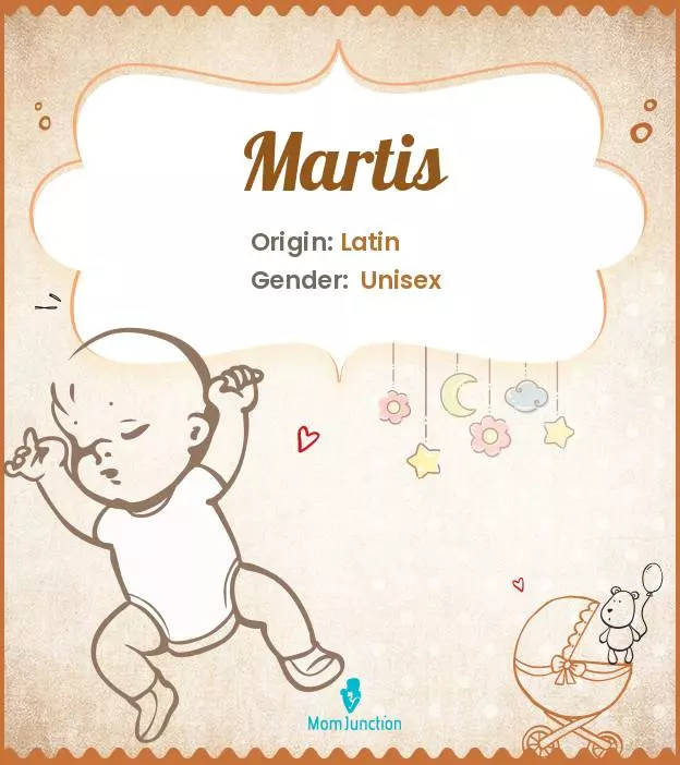 Baby Name Martis Meaning, Origin, And Popularity