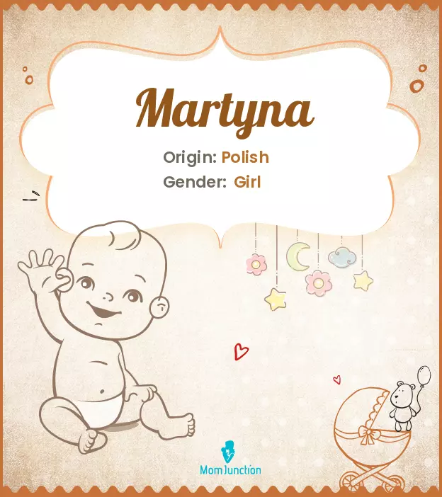 Explore Martyna: Meaning, Origin & Popularity | MomJunction