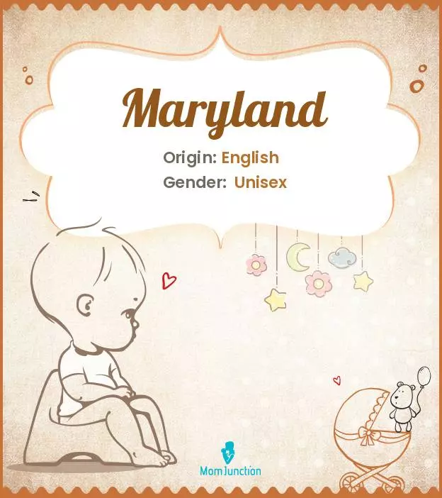 Baby Name Maryland Meaning, Origin, And Popularity