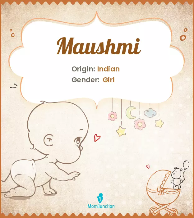 Explore Maushmi: Meaning, Origin & Popularity | MomJunction