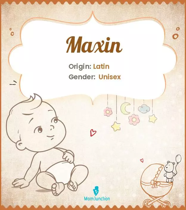 Explore Maxin: Meaning, Origin & Popularity | MomJunction