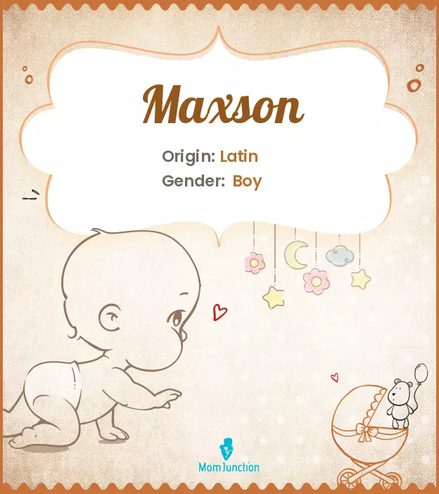 Explore Maxson: Meaning, Origin & Popularity | MomJunction