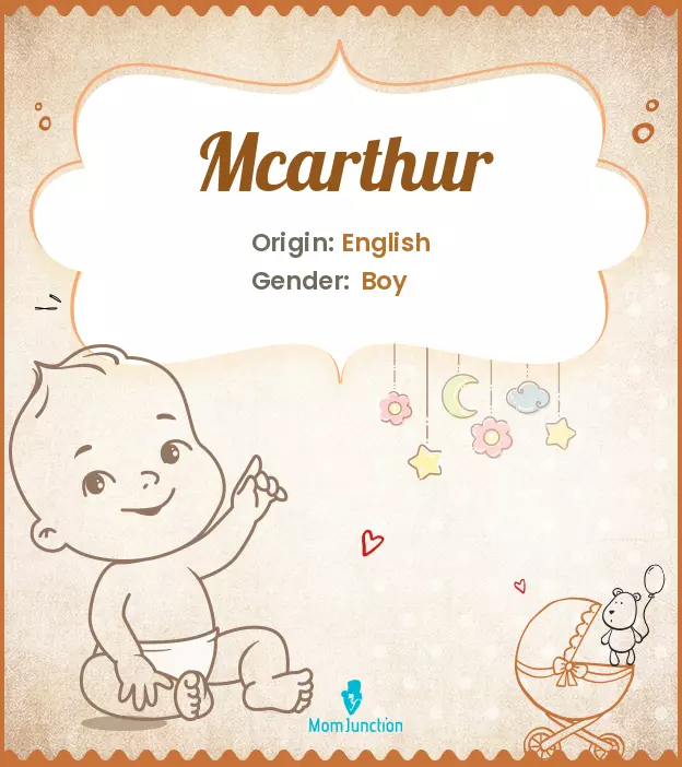 Explore Mcarthur: Meaning, Origin & Popularity | MomJunction