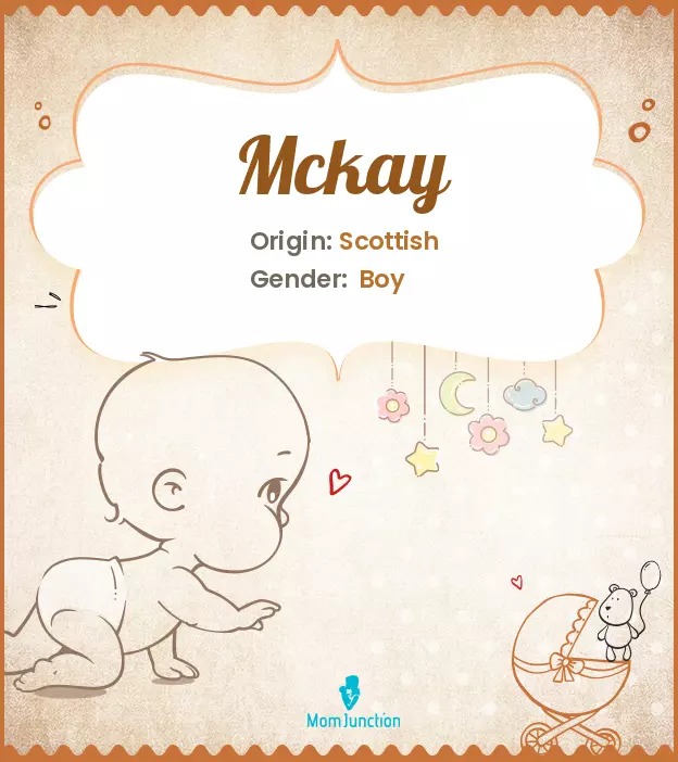 Explore Mckay: Meaning, Origin & Popularity | MomJunction