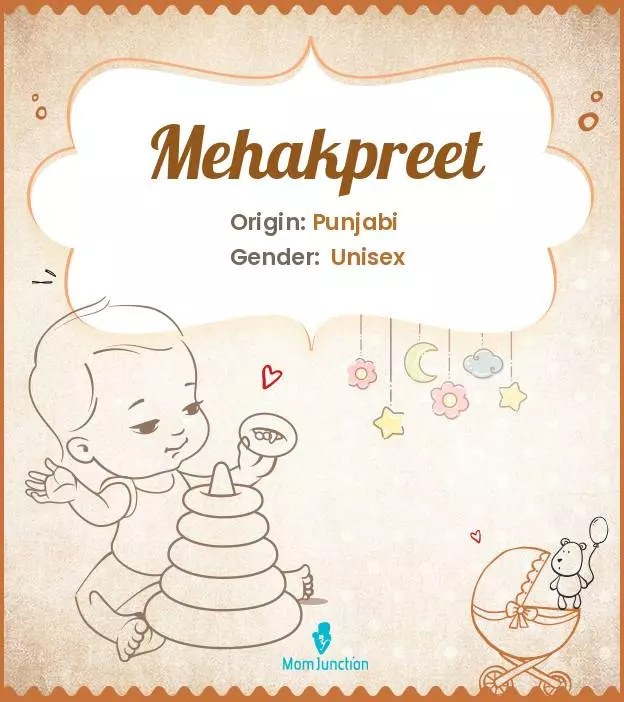 Explore Mehakpreet: Meaning, Origin & Popularity | MomJunction