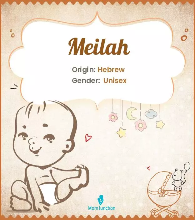 Baby Name Meilah Meaning, Origin, And Popularity