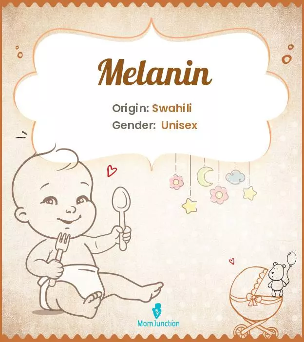 Explore Melanin: Meaning, Origin & Popularity | MomJunction