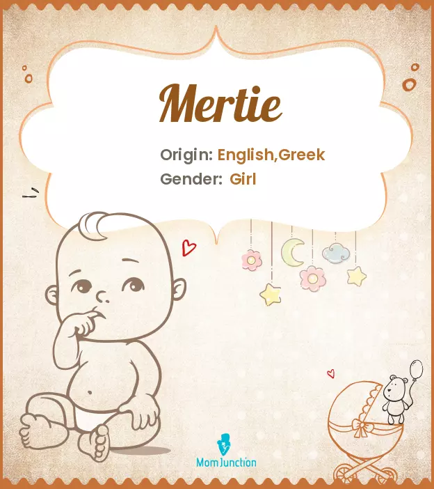 Explore Mertie: Meaning, Origin & Popularity | MomJunction