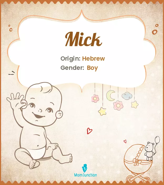 Explore Mick: Meaning, Origin & Popularity | MomJunction