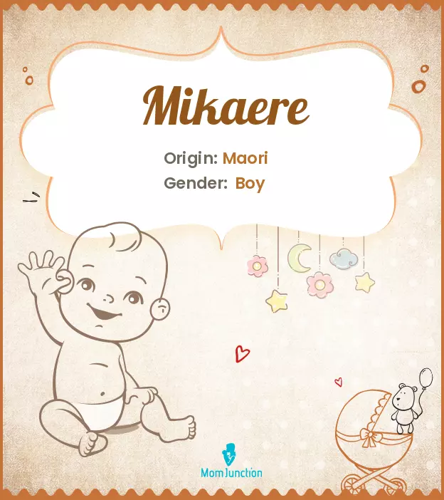 Explore Mikaere: Meaning, Origin & Popularity | MomJunction