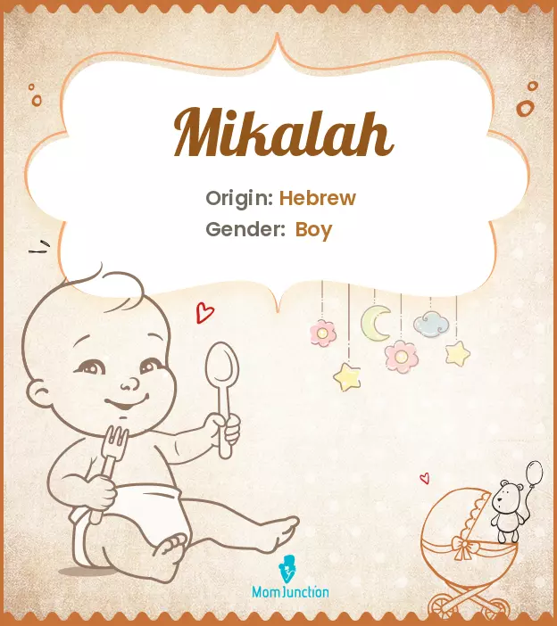 Explore Mikalah: Meaning, Origin & Popularity | MomJunction