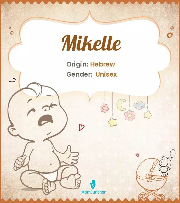 Explore Mikelle: Meaning, Origin & Popularity | MomJunction