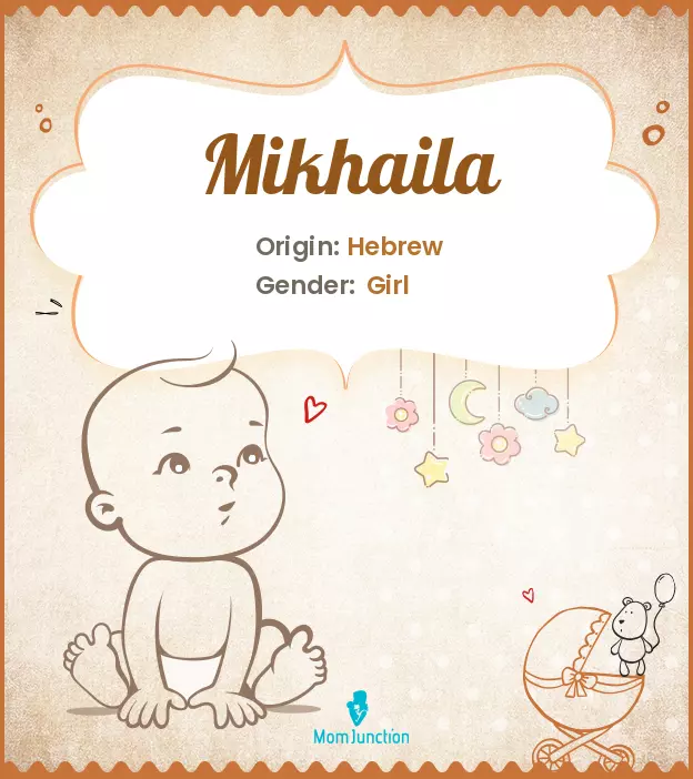 Explore Mikhaila: Meaning, Origin & Popularity | MomJunction