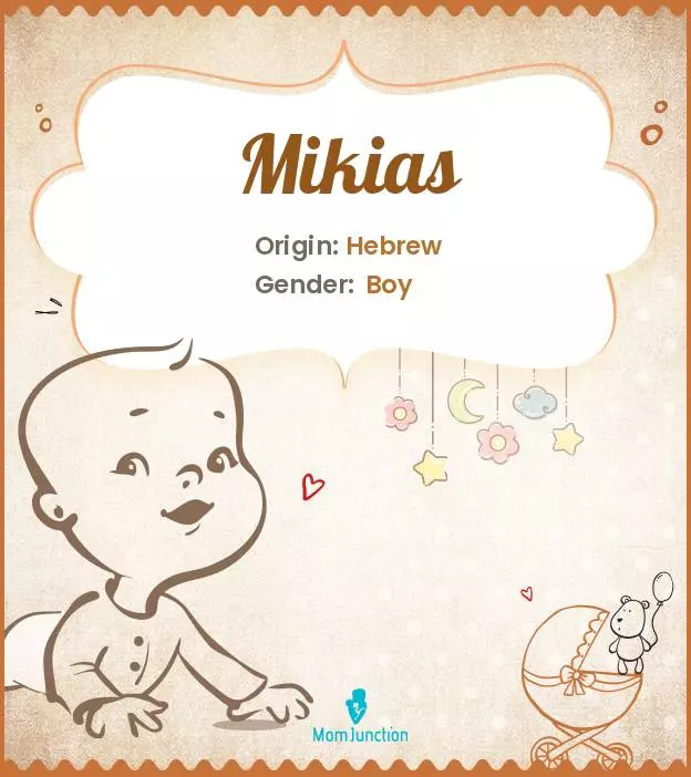 Baby Name Mikias Meaning, Origin, And Popularity