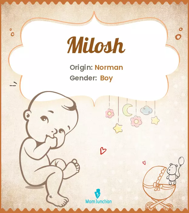 Explore Milosh: Meaning, Origin & Popularity | MomJunction