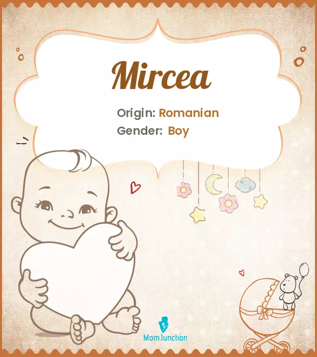 Explore Mircea: Meaning, Origin & Popularity | MomJunction