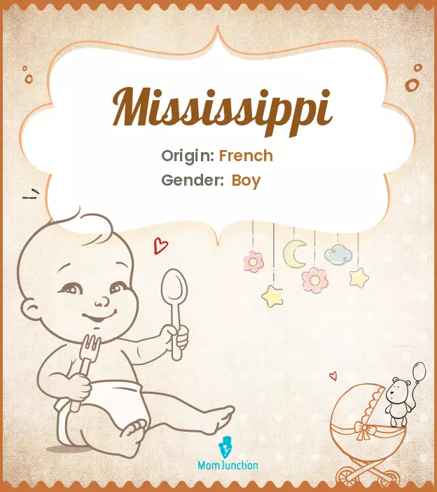 Explore Mississippi: Meaning, Origin & Popularity | MomJunction