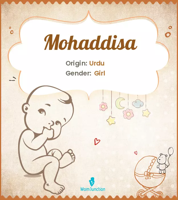 Baby Name mohaddisa Meaning, Origin, And Popularity