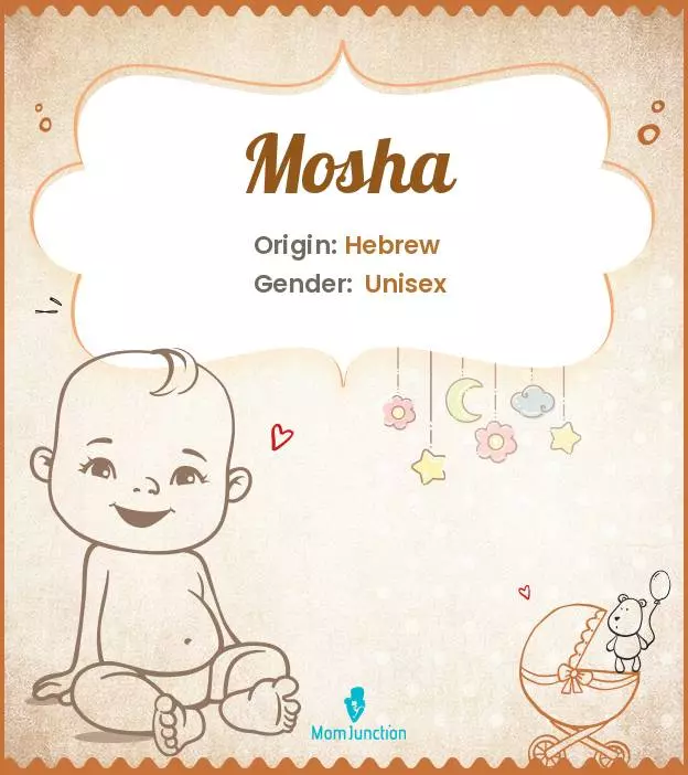 Baby Name Mosha Meaning, Origin, And Popularity