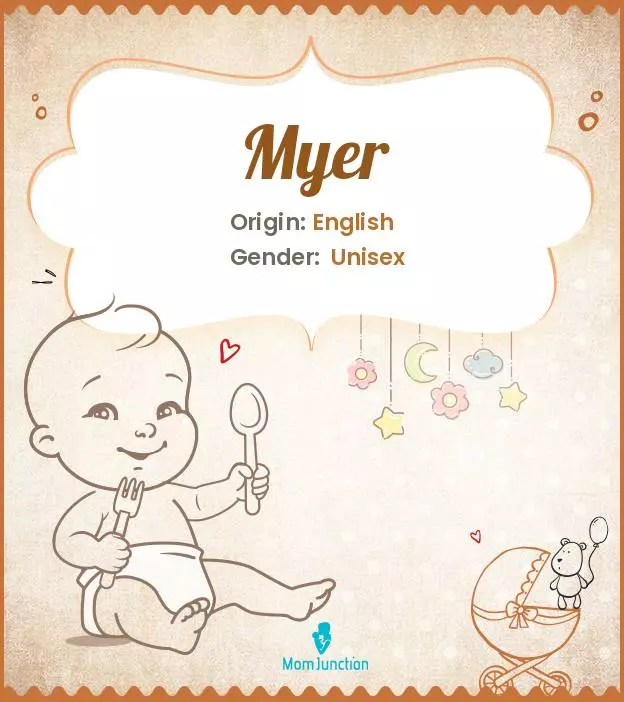 Baby Name Myer Meaning, Origin, And Popularity