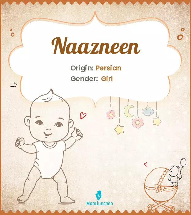 Explore Naazneen: Meaning, Origin & Popularity | MomJunction