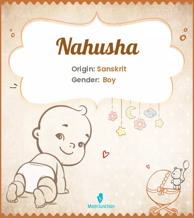 Explore Nahusha: Meaning, Origin & Popularity | MomJunction