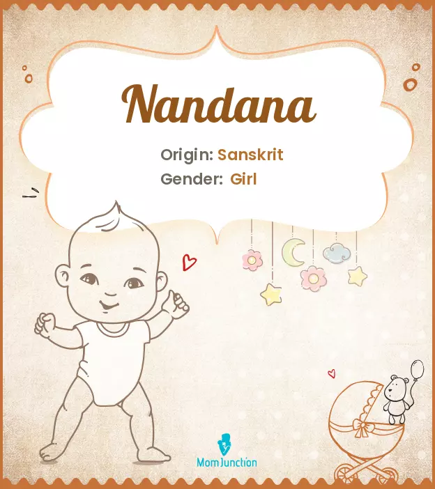 Explore Nandana: Meaning, Origin & Popularity | MomJunction