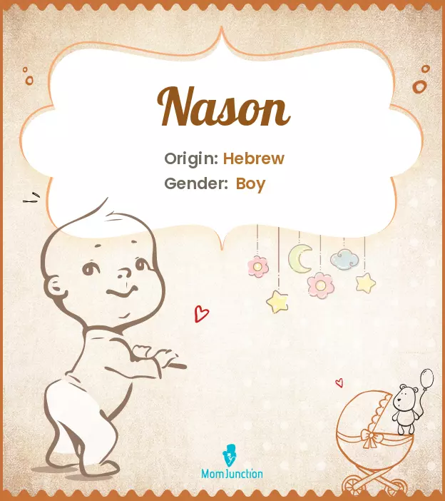 Explore Nason: Meaning, Origin & Popularity | MomJunction