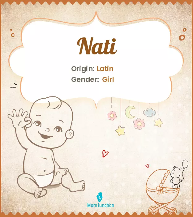 Explore Nati: Meaning, Origin & Popularity | MomJunction