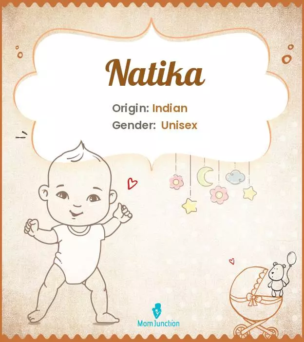 Explore Natika: Meaning, Origin & Popularity | MomJunction