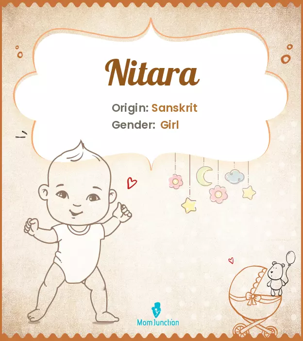 Explore Nitara: Meaning, Origin & Popularity | MomJunction