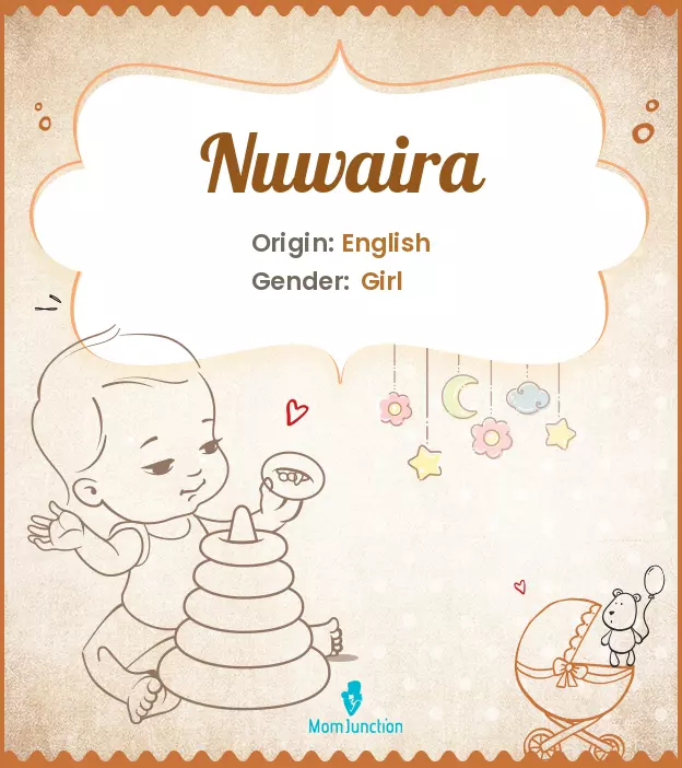 Explore Nuwaira: Meaning, Origin & Popularity | MomJunction