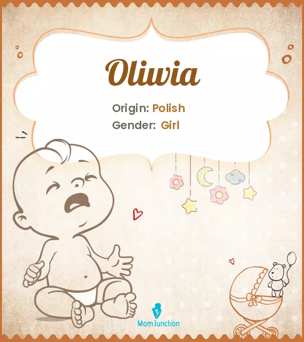 Explore Oliwia: Meaning, Origin & Popularity | MomJunction