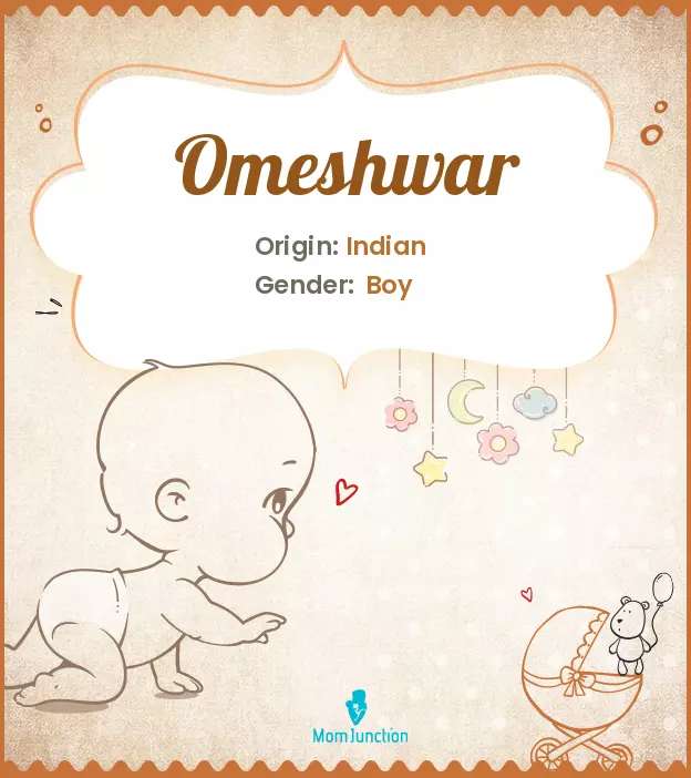 Baby Name Omeshwar Meaning, Origin, And Popularity