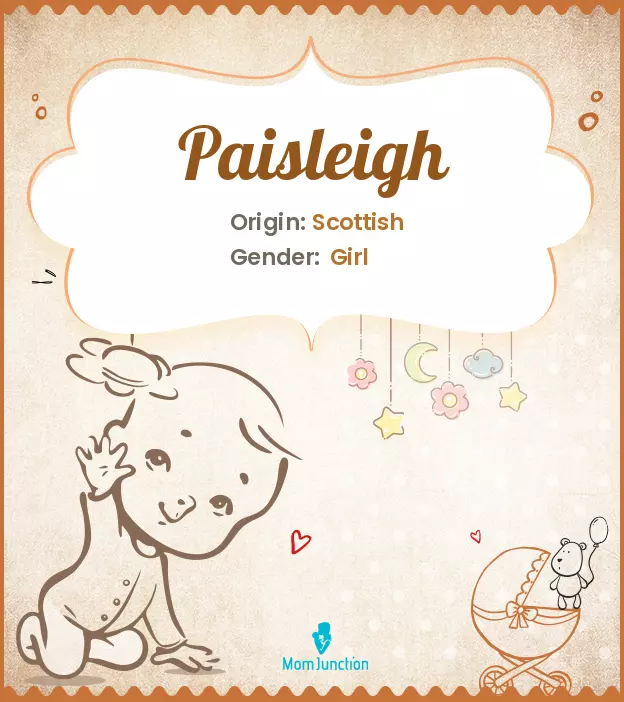 Explore Paisleigh: Meaning, Origin & Popularity | MomJunction