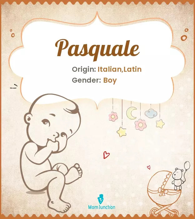 Explore Pasquale: Meaning, Origin & Popularity | MomJunction