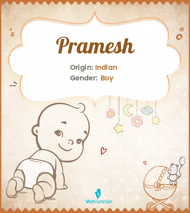 Baby Name Pramesh Meaning, Origin, And Popularity