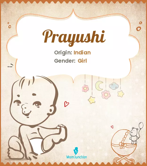 Explore Prayushi: Meaning, Origin & Popularity | MomJunction