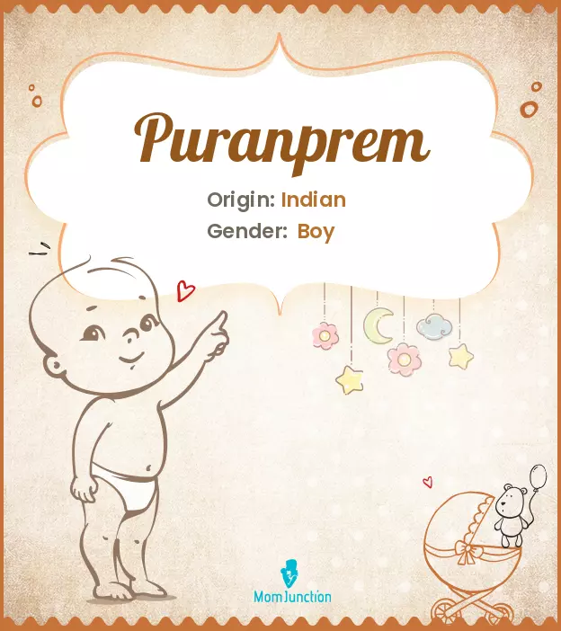 Baby Name Puranprem Meaning, Origin, And Popularity