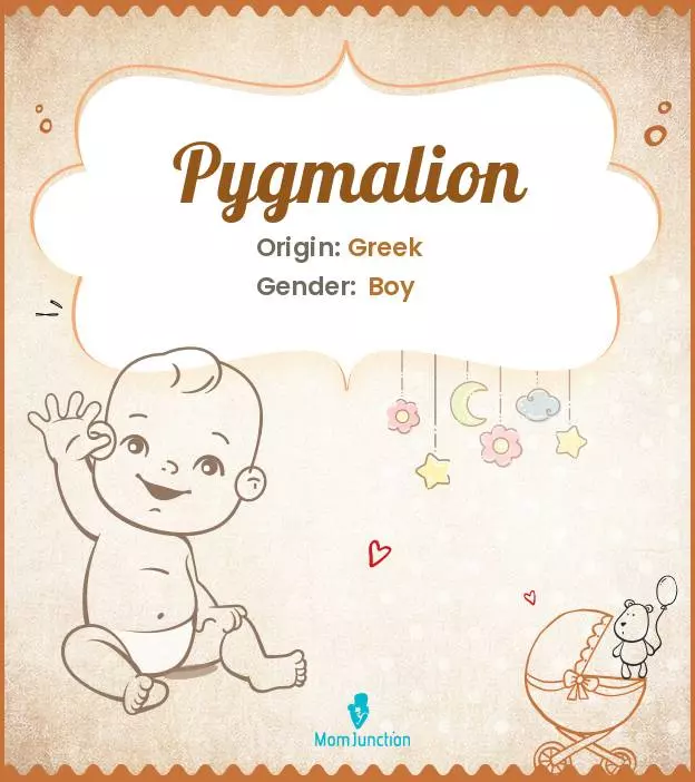 Explore Pygmalion: Meaning, Origin & Popularity | MomJunction